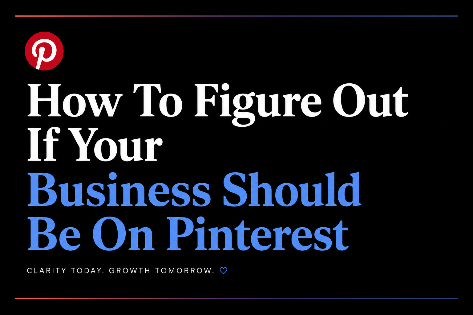 How to figure out if your business should be on Pinterest