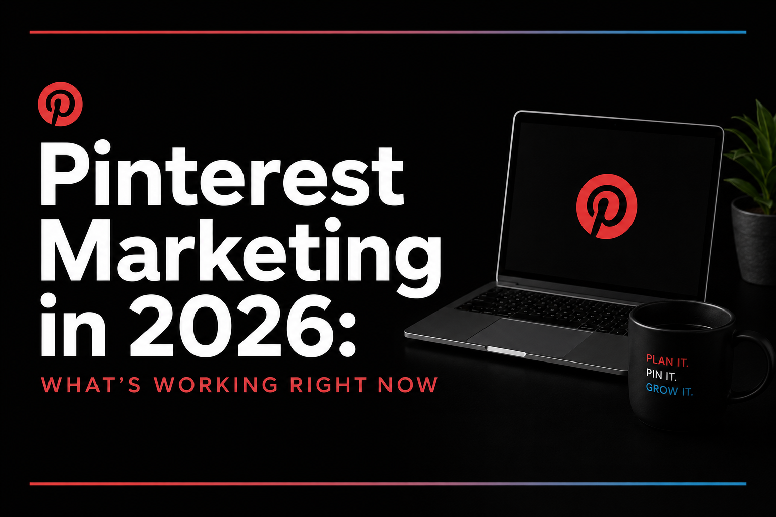 Pinterest marketing in 2026: what's working right now